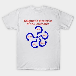 Enigmatic Mysteries of the Unknown T-Shirt